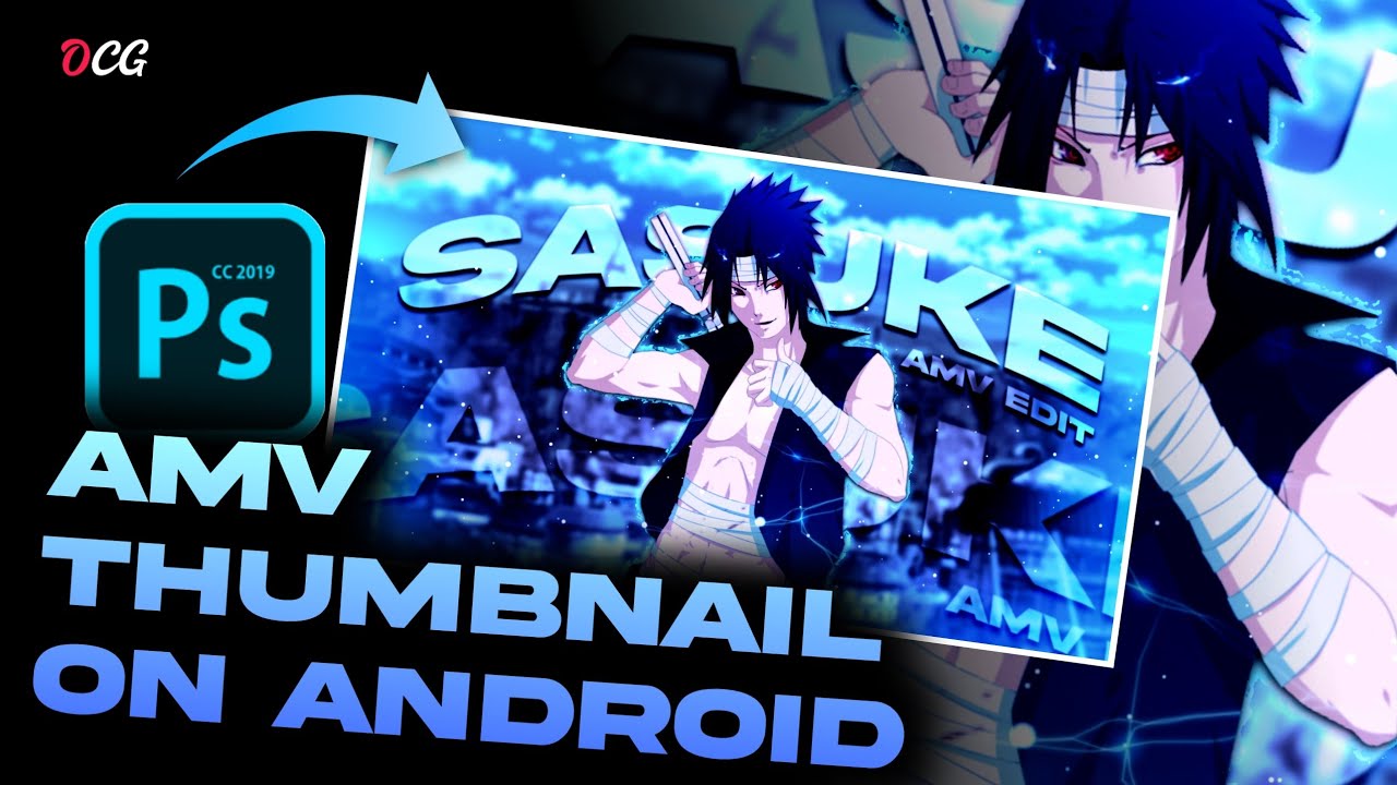 How To Make Amv Thumbnail On Android | Pscc Tutorial | OCG