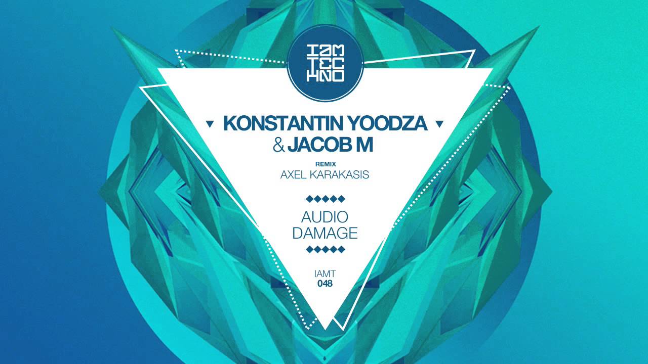 Konstantin Yoodza & Jacob M - Audio Damage (Axel Karakasis Remix)