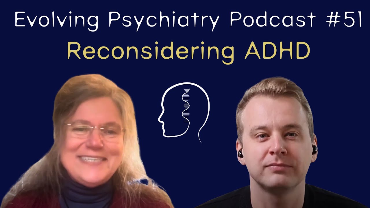 Reconsidering ADHD | Annie Swanepoel | Evolving Psychiatry Podcast #51