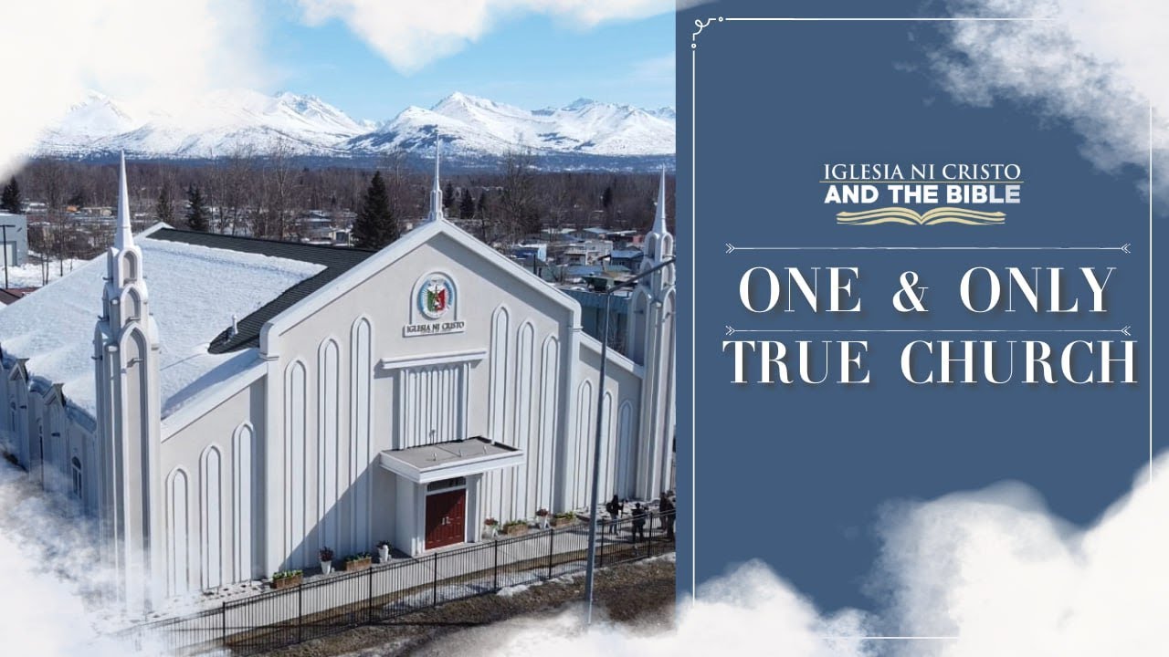 One & Only True Church | Iglesia Ni Cristo and the Bible
