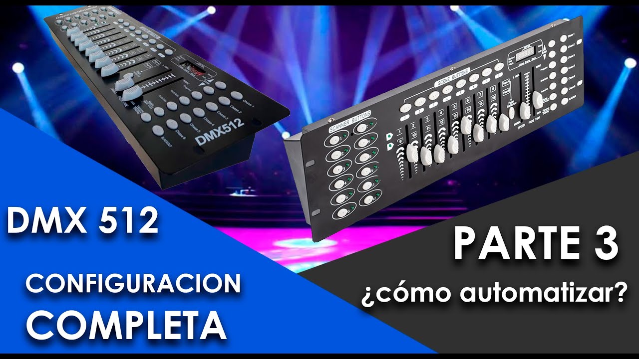 ATENCION DJ !!!   CONFIGURA TU DMX COMO UN EXPERTO.............. - Parte 03