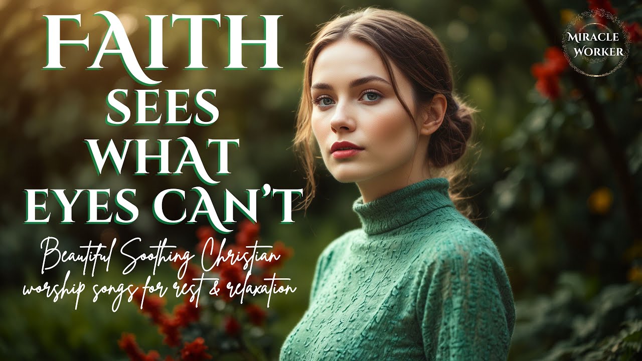 Worship Songs Playlist 2026🙏 Faith sees what eyes can't - 4k | LYRICS| English gospel songs