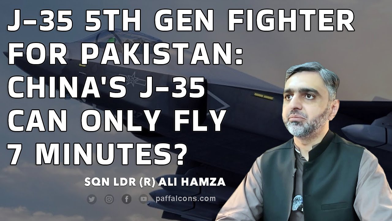 J-35 5th Gen Fighter for Pakistan | China's J-35 can only fly 7 Minutes? | How Good is the J-35?