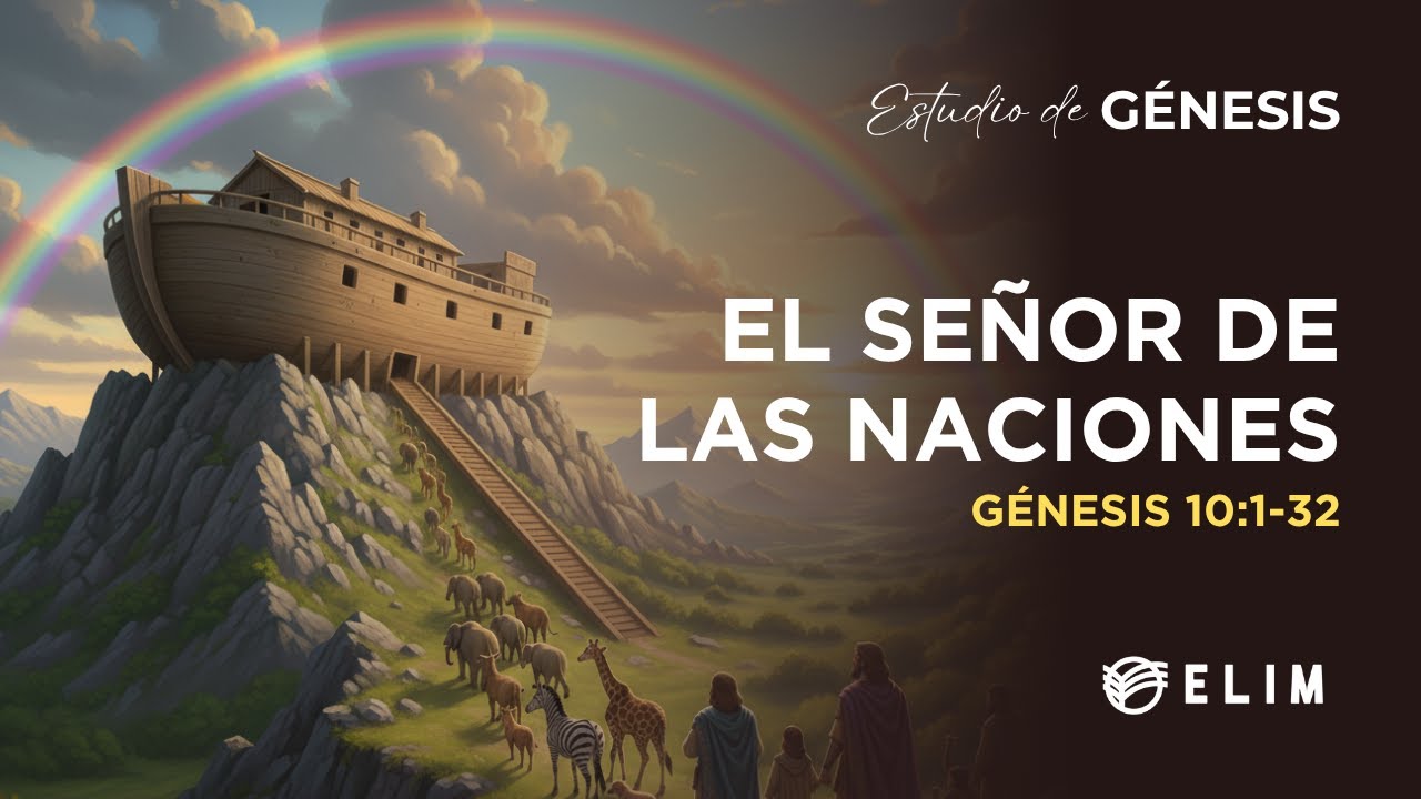 El Señor de las naciones | Génesis 10:1-32 | Estudio Bíblico