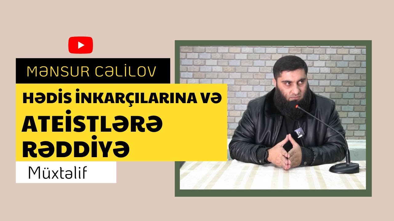 Hədis inkarçılarına və ateistlərə rəddiyə | @MensurCelilov | Mənsur Cəlilov
