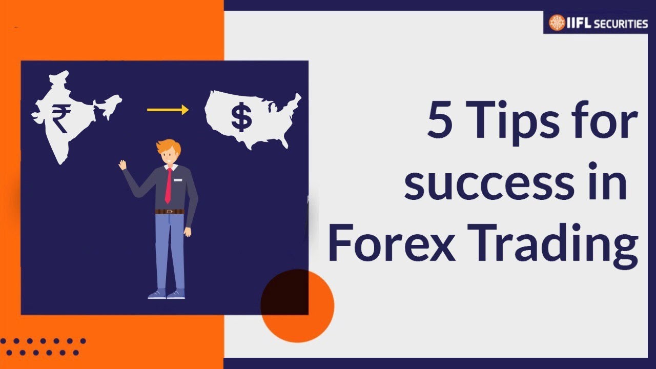 5 Tips to success in Forex Trading | Forex Trading for Beginners | IIFL Securities