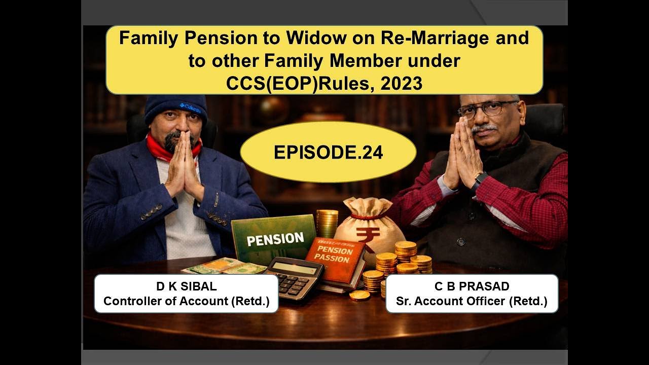Episode 24: Family Pension  to Widow on Re-Marriage and other Family Member under CCS(EOP)Rules,2023