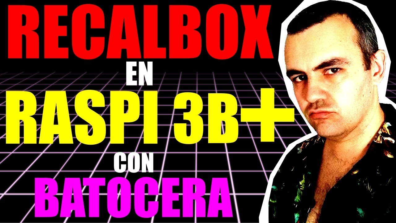 RECALBOX EN RASPBERRY PI 3B+ CON BATOCERA