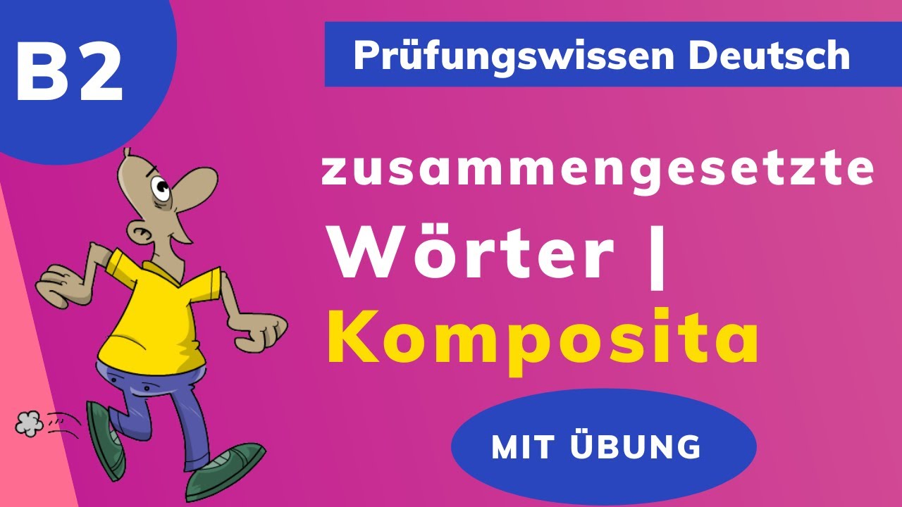 Zusammengesetzte Nomen ⭐️⭐️⭐️ Komposita (B2)