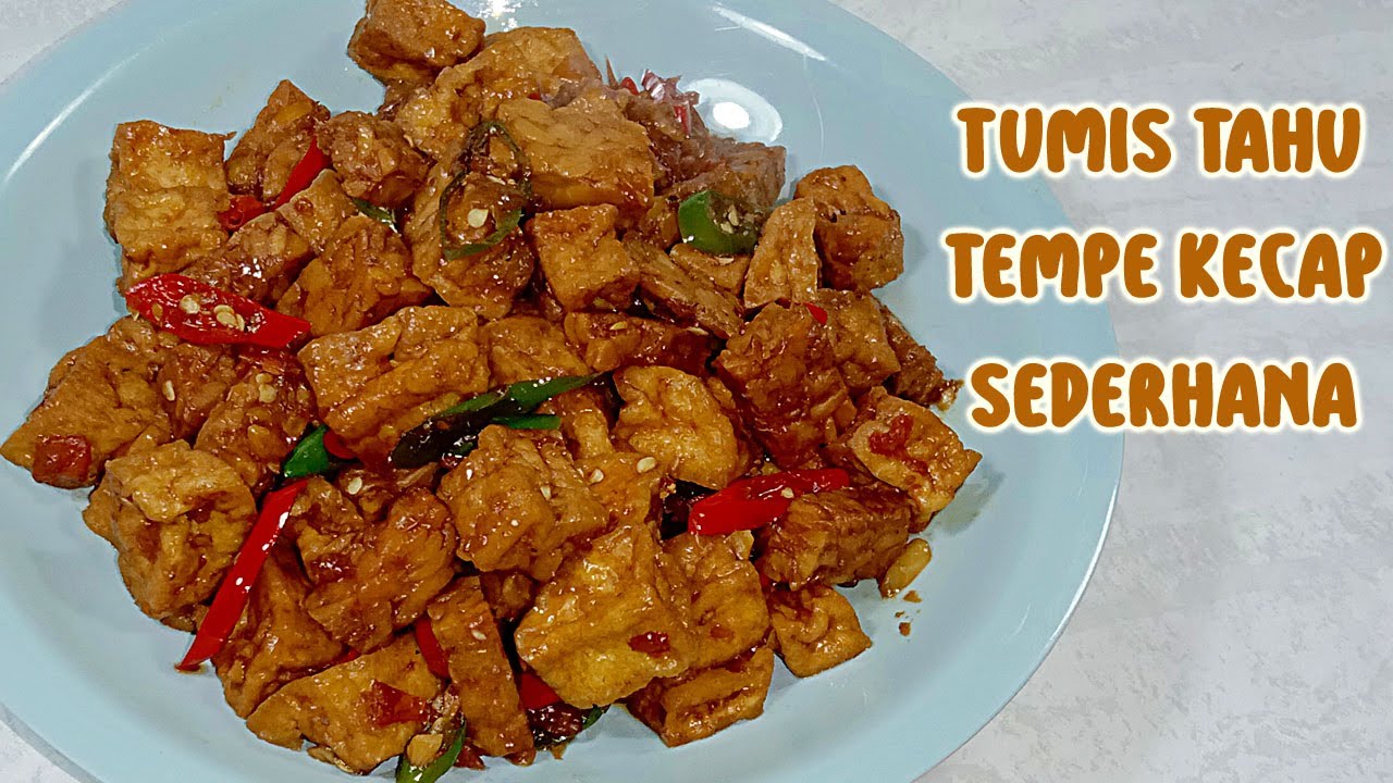 TUMIS TAHU TEMPE KECAP SEDERHANA