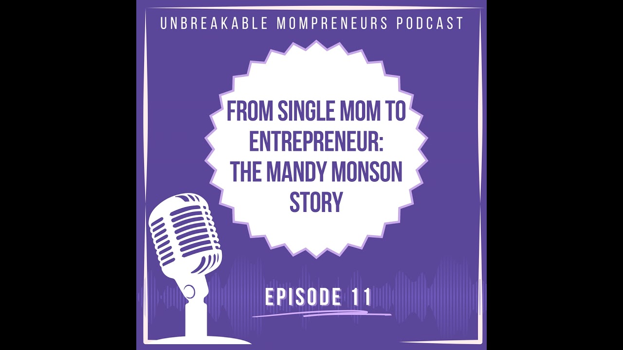 From Single Mom to Entrepreneur - The Mandy Monson Story