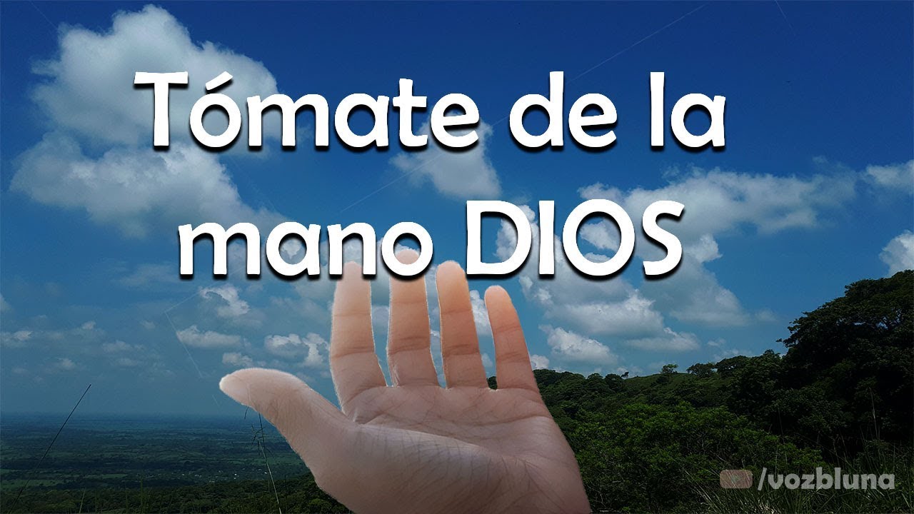 Cuando Pierdas la FE, Tómate de la Mano de DIOS
