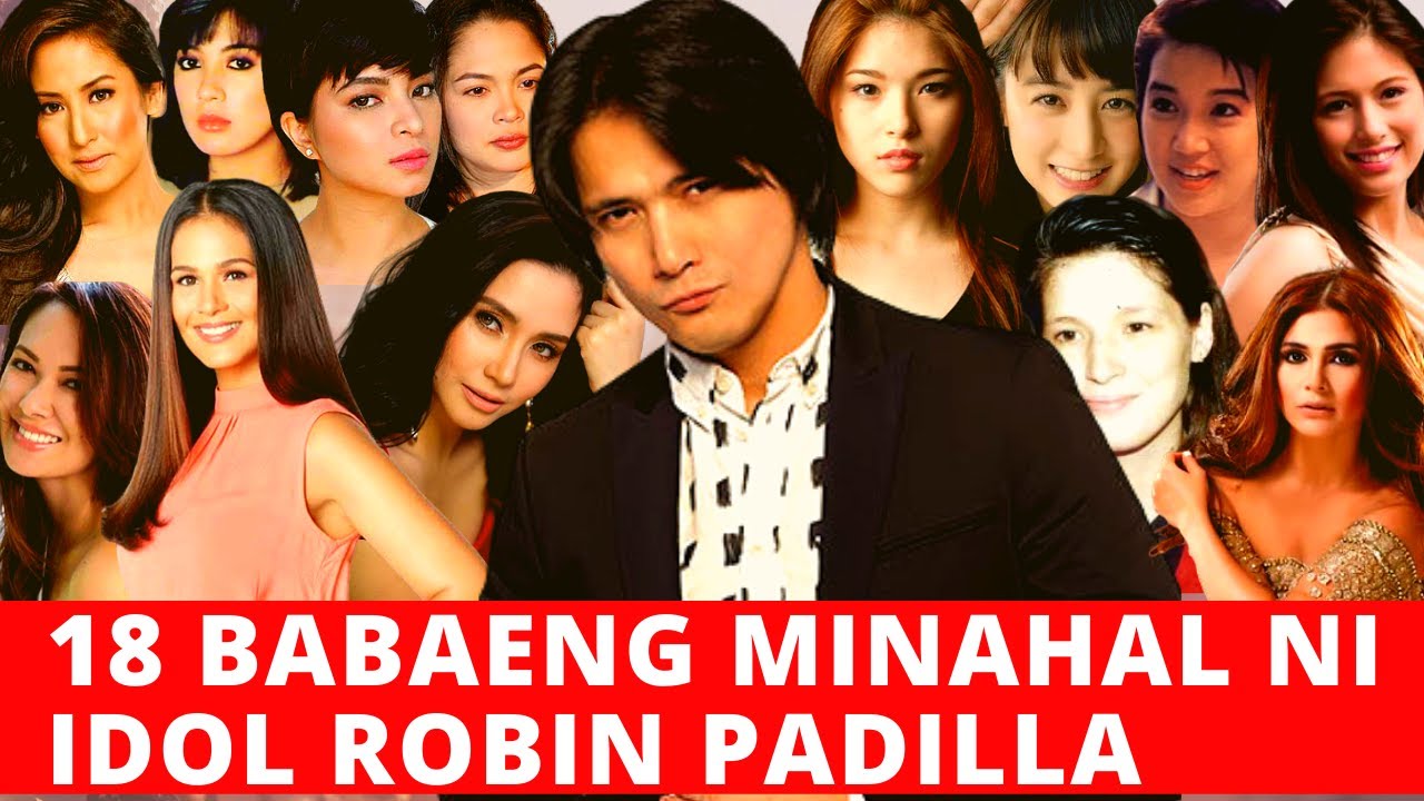 18 BABAENG MINAHAL NI IDOL ROBIN PADILLA