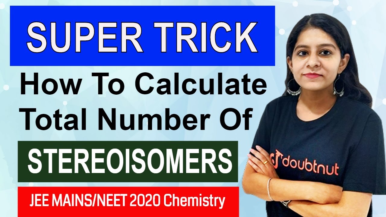 How To Find Total Numbers Of Stereoisomers | Chemistry Tricks | JEE MAINS 2020/NEET 2020