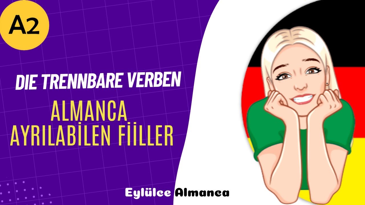 Almanca &Ouml;ğreniyorum A2 - 1. DERS Die Trennbare Verben (Ayrılabilen Fiiller)
