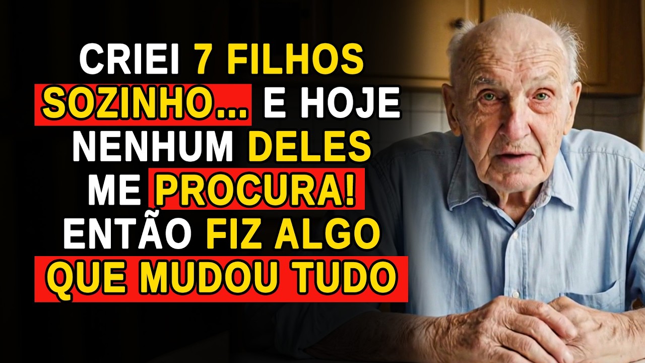 CRIEI 7 FILHOS SOZINHO E TODOS ME ESQUECERAM… ATÉ QUE TOMEI UMA DECISÃO
