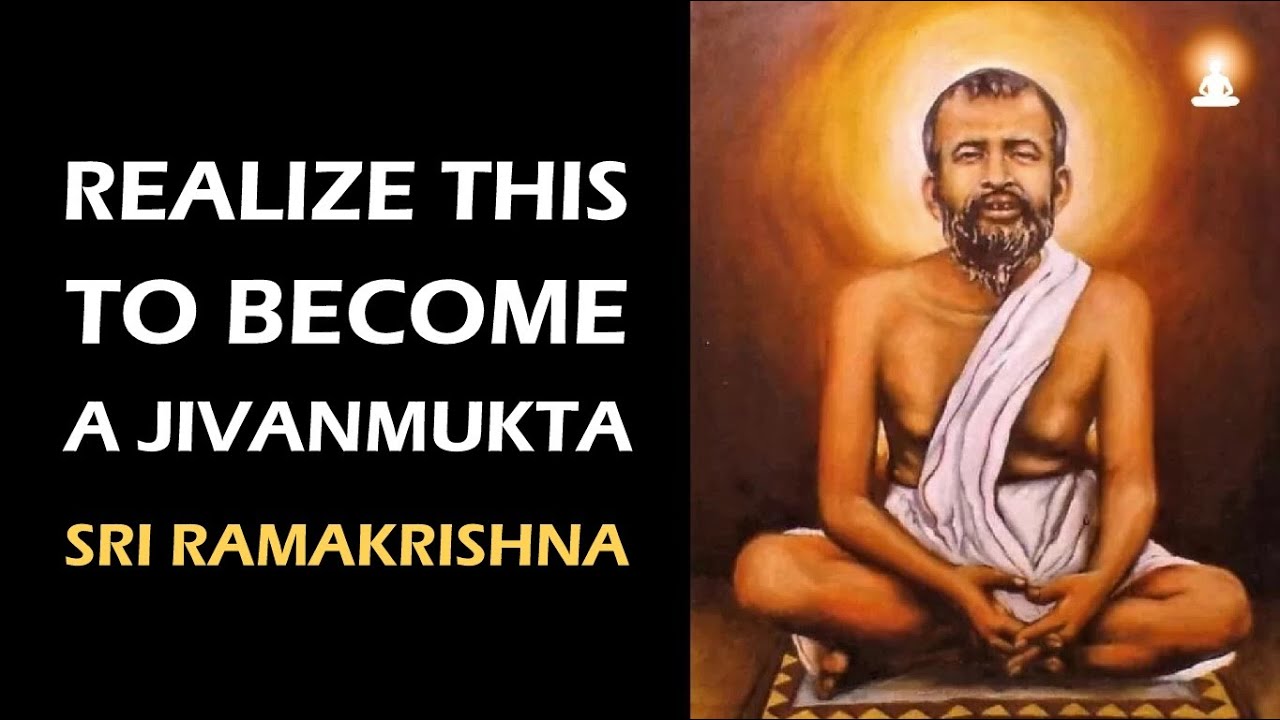 How to Become a JIVANMUKTA (Liberated While Living)? | Sri Ramakrishna Paramahamsa
