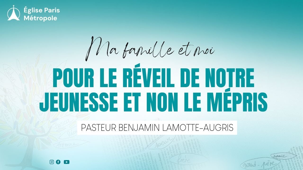 Pour le réveil de notre jeunesse | Pasteur Benjamin LAMOTTE-AUGRIS - Dév mat du 16 janvier 2026