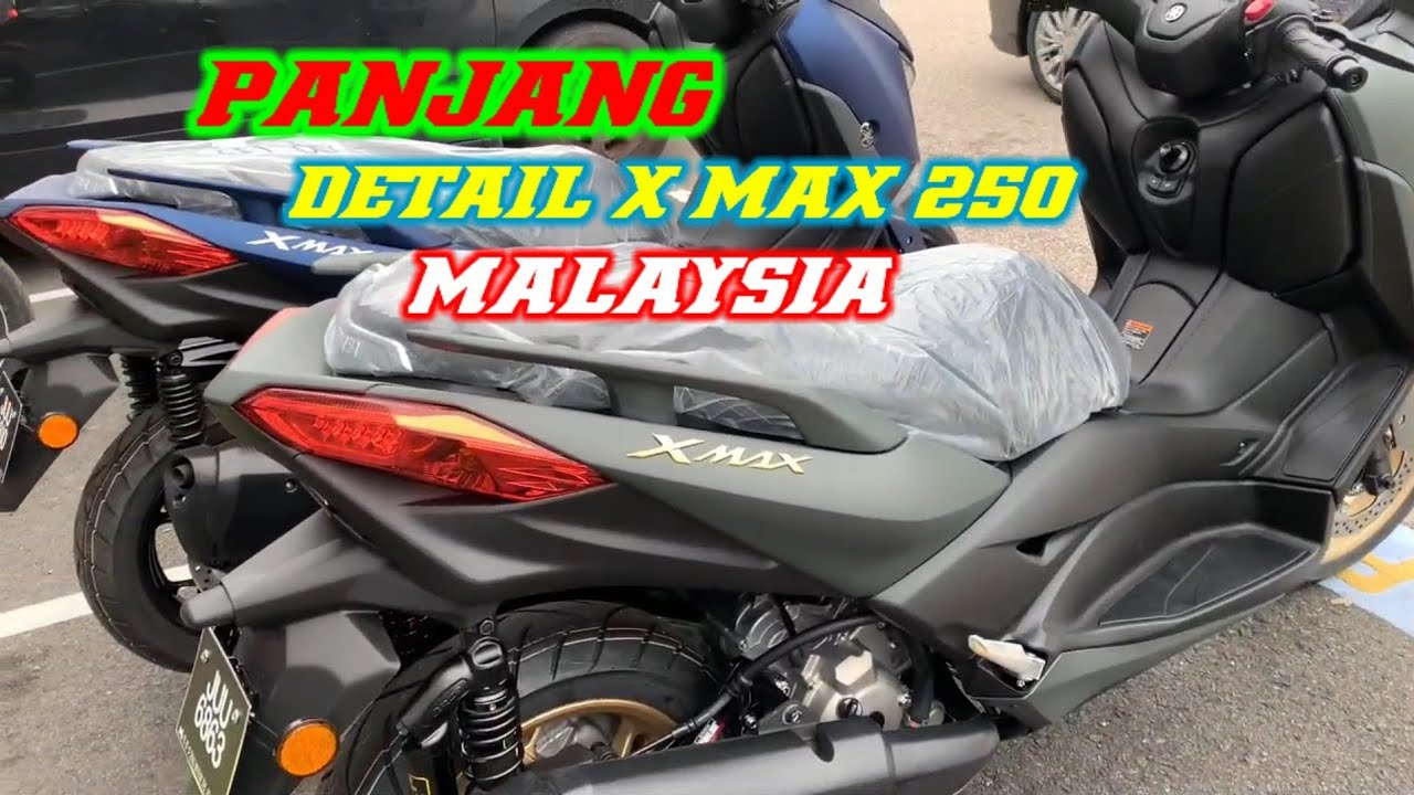 DETAIL NEW X MAX 250 DI MALAYSIA