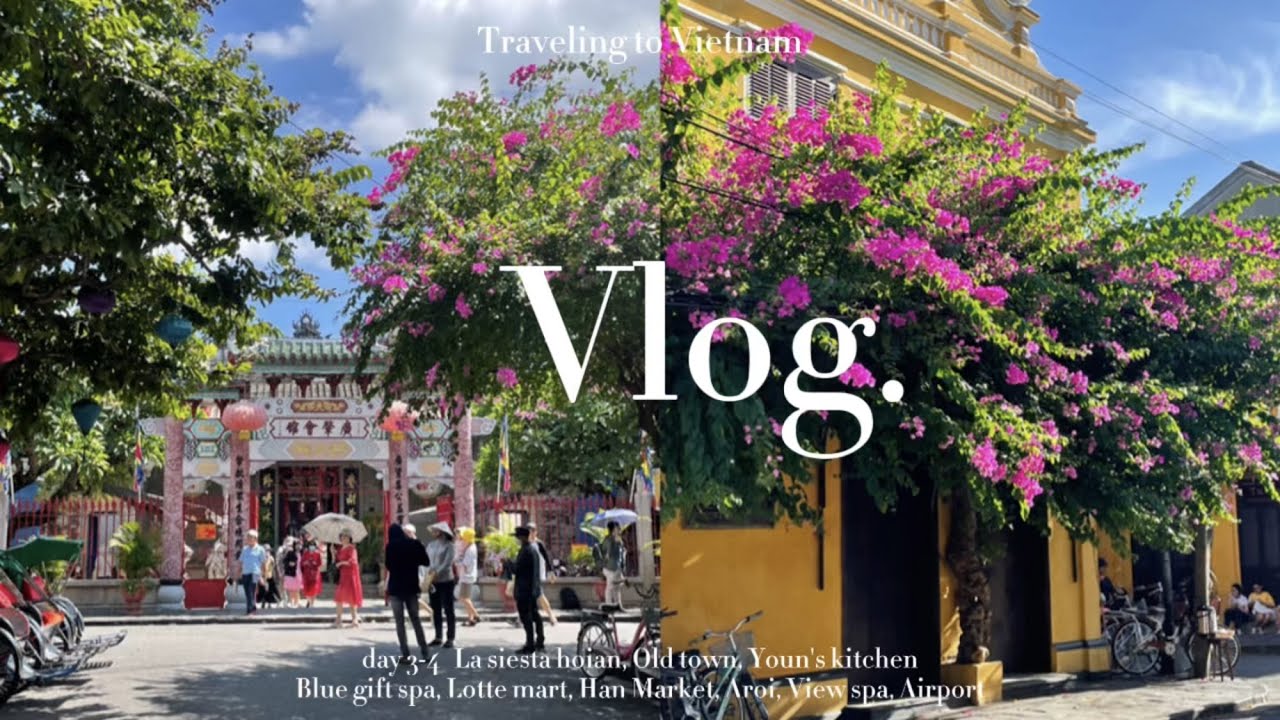 혼자 떠난 다낭 여행 브이로그 (2) | 호이안 라시에스타, 올드타운, 윤식당, 블루기프트스파, 다낭 롯데마트, 한시장, 아로이, 뷰스파 다낭공항 출국