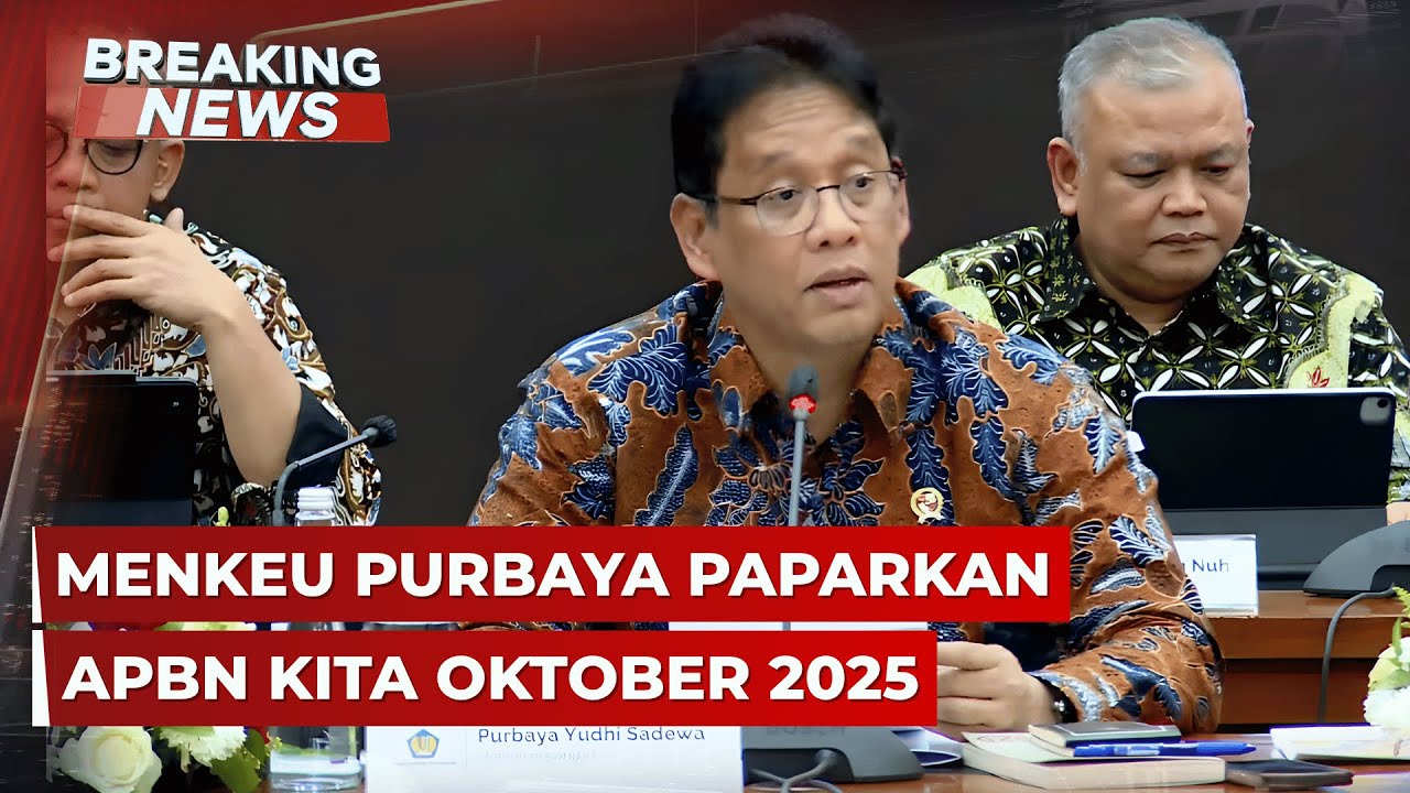 BREAKING NEWS - Menkeu Purbaya Paparkan APBN KiTa Oktober 2025