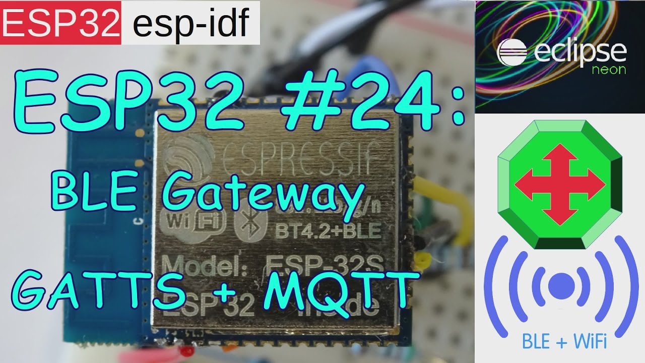 ESP32 #24: IoT BLE MQTT Gateway