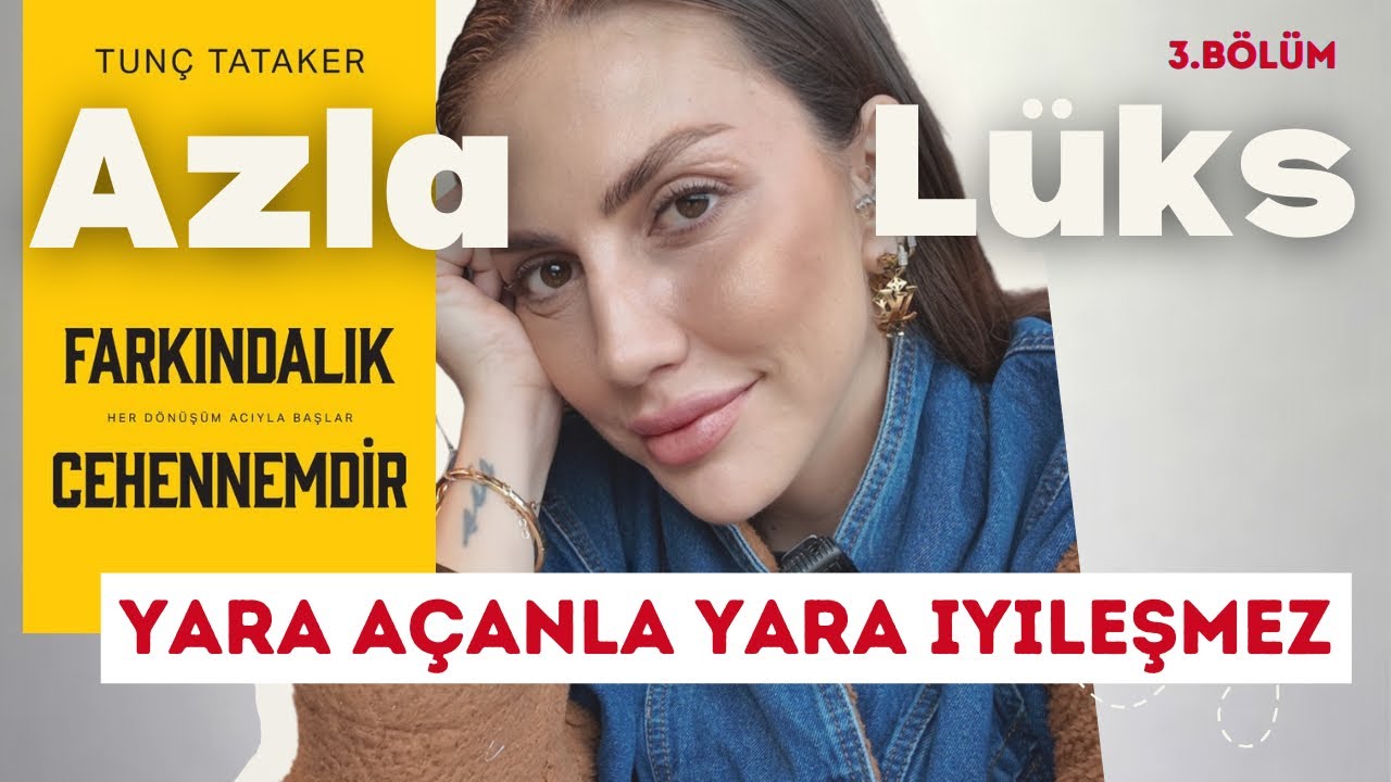 Yara Açanla Yaralarınız İyileşmez! Azla Lüks | 3.Bölüm 
