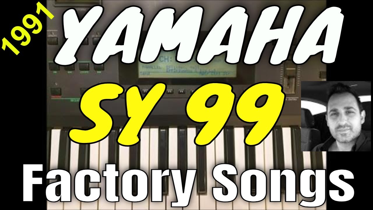 YAMAHA SY 99 | Factory Songs (HQ)