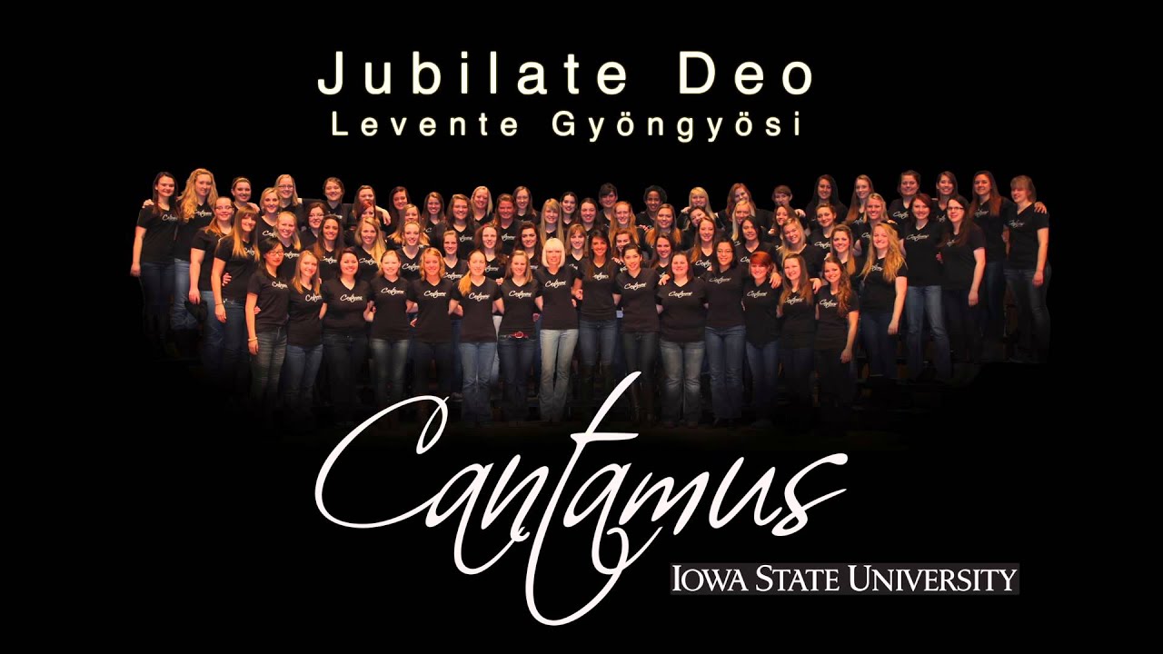 Iowa State - Cantamus - Jubilate Deo (Levente Gyongyosi)