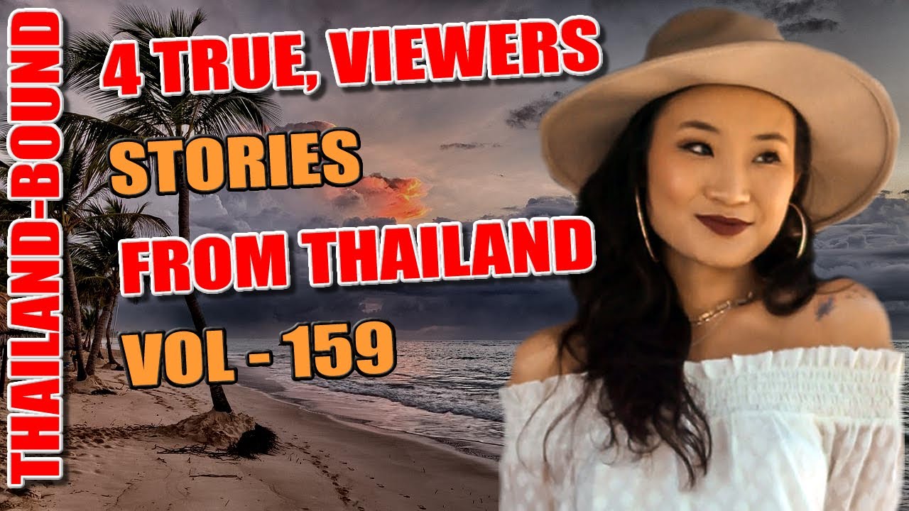 True Stories From Thailand Real Expat Life Love Scams And Shocking Thai Girl Adventures.