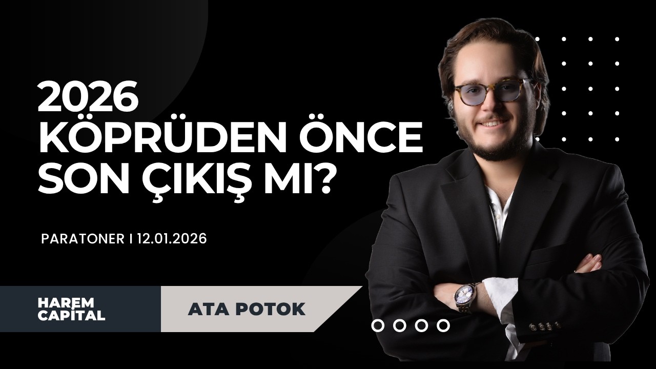 2026 Köprüden Önce Son Çıkış mı? Davos & Piyasalar I Ata Potok I 12.01.2026 I EkoTürk I Paratoner