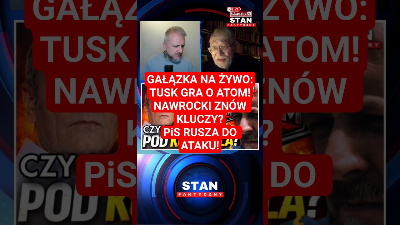 Gałązka NA ŻYWO: Tusk gra o atom! Nawrocki pod presją, a PiS rusza do ataku | short