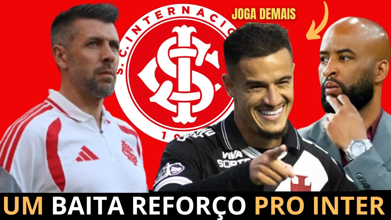 REFOR&Ccedil;O DOS SONHOS! INTER FICARIA MUITO FORTE, COM CHEGADA DELE-&Uacute;LTIMAS NOT&Iacute;CIAS DO INTER HOJE