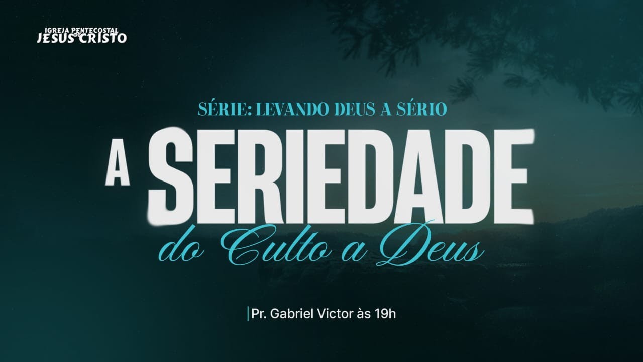 A SERIEDADE DO CULTO A DEUS | SÉRIE: LEVANDO DEUS A SÉRIO | 29/09/2025