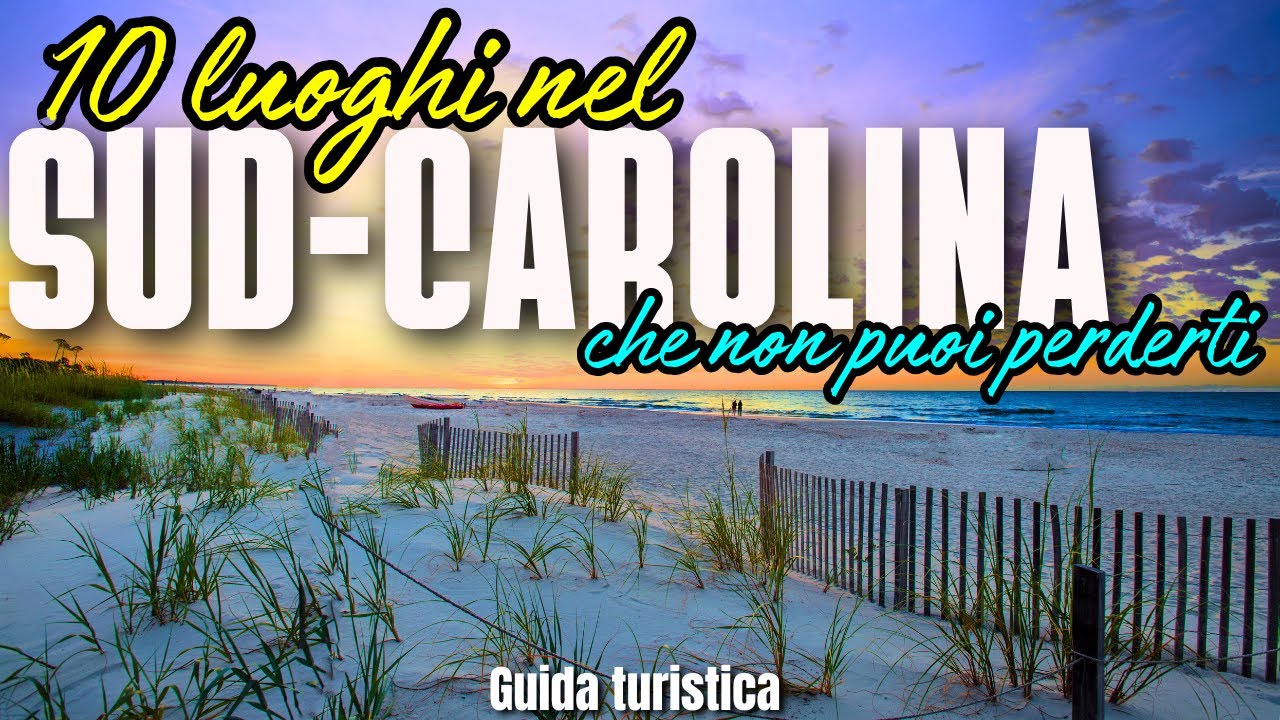 Carolina Del Sud - 10 Mete Imperdibili Per I Tuoi Prossimi Viaggi 2023