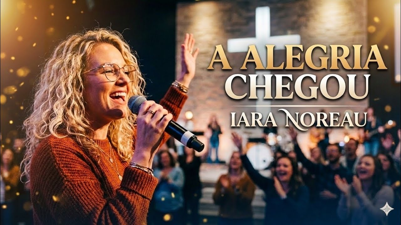 A ALEGRIA CHEGOU -Iara Noreua - Hino Gospel Cristão