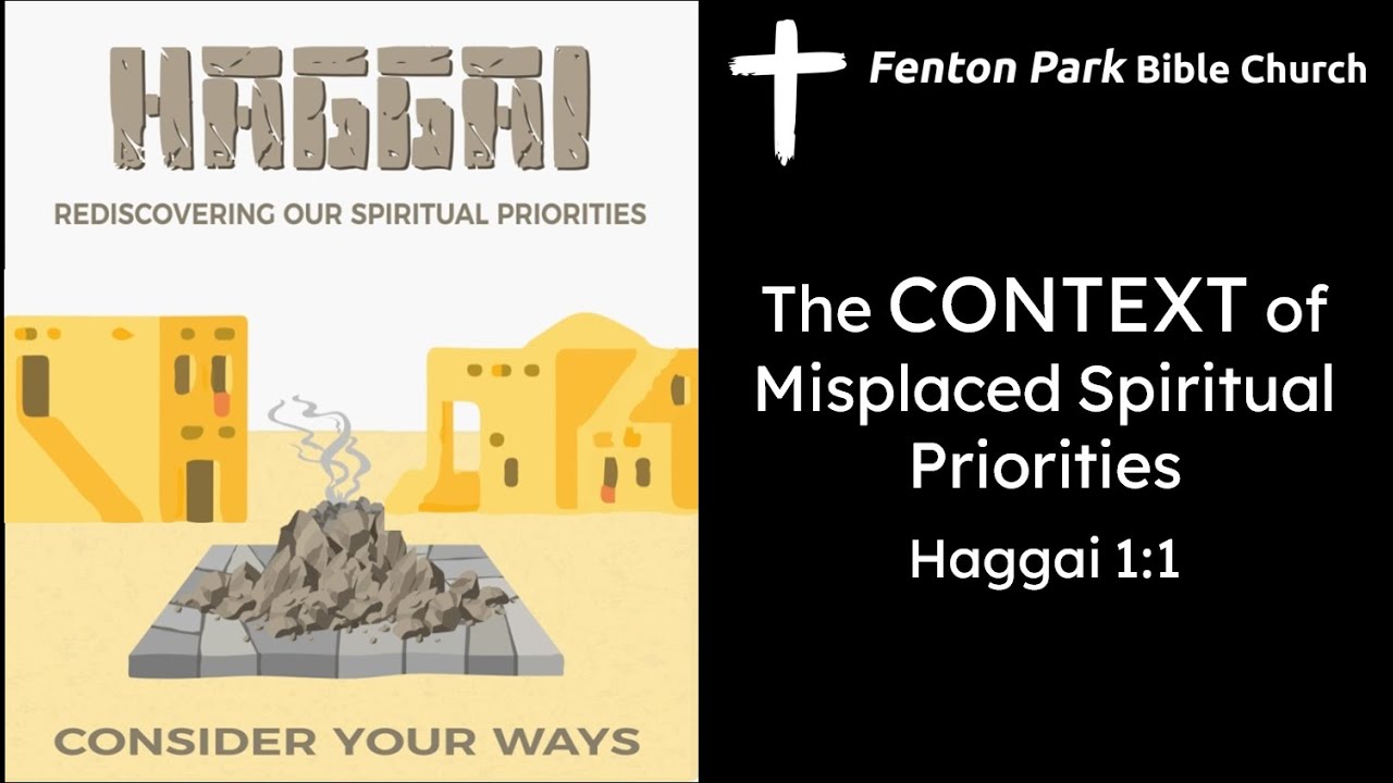 Haggai 1:1 - The Context of Misplaced Priorities - Pastor Tony Nuñez