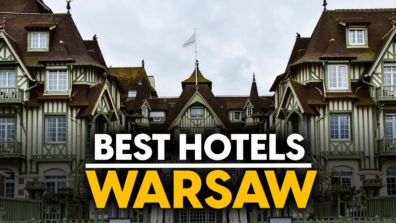 Best Hotels In Warsaw, Poland - Top 5 Picks For Any Budget
