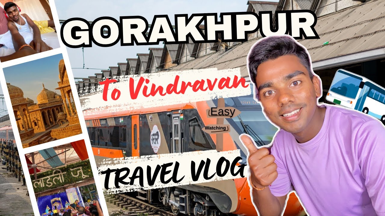गोरखपुर से वृंदावन यात्रा Vlog | Travel Guide | Gorakhpur to Vrindavan Vlog |Ftg Anurag
