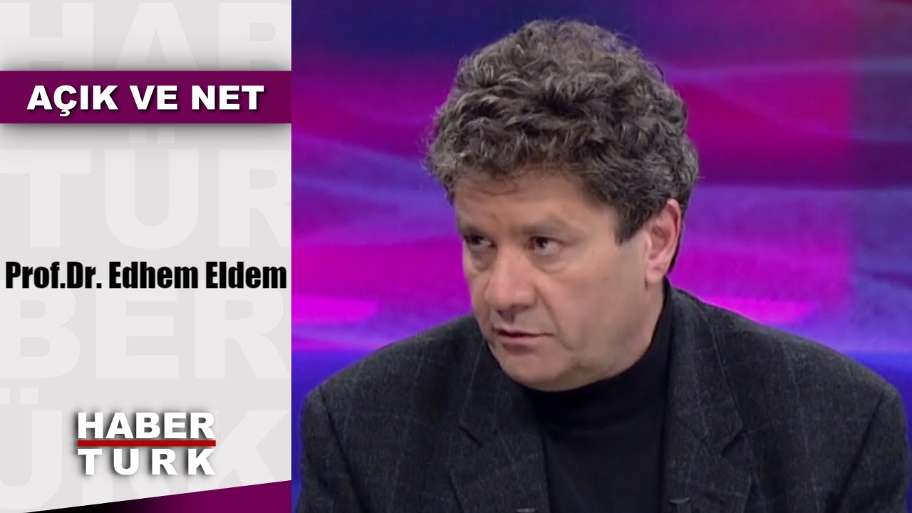 Açık ve Net - 19 Kasım 2019 (Prof. Dr. Edhem Eldem)