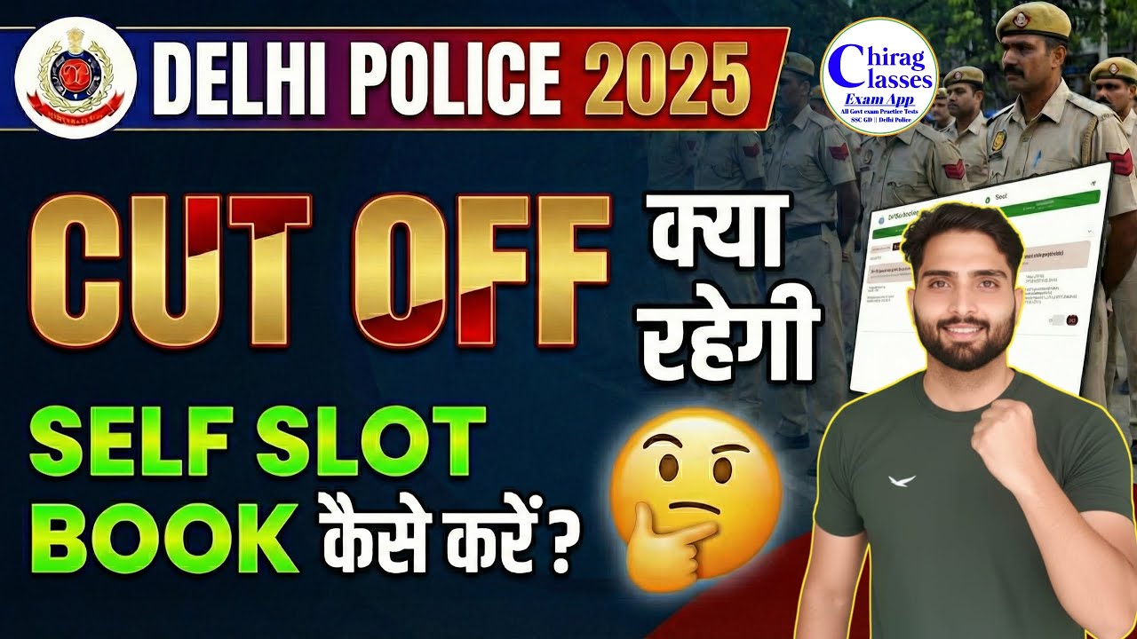 Delhi Police 2025: Admit Card & Exam City Date | Cut Off & Self Slot Booking Full Process