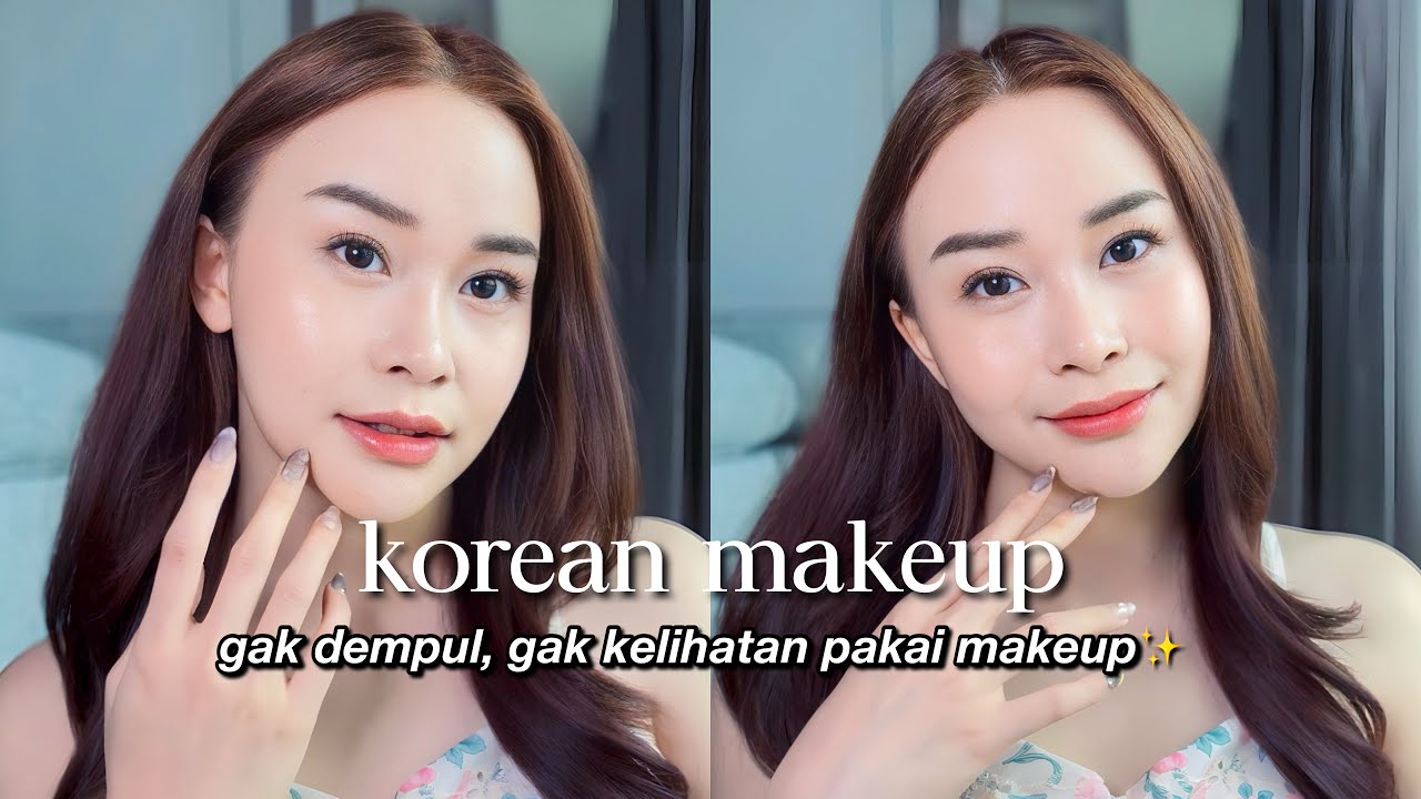 Tutorial Simple Korean Makeup yang hasilnya Gak Dempul (kelihatan gak pake makeup) ❤️