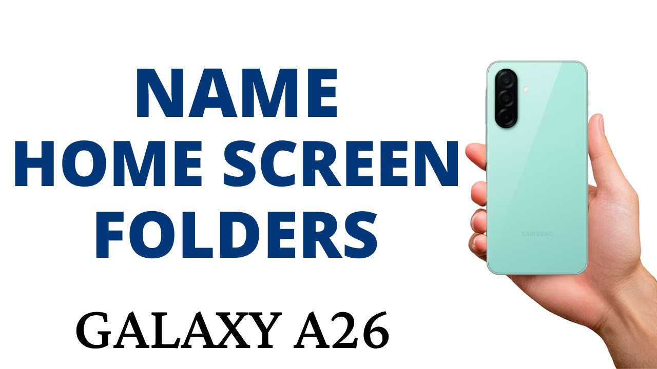 How to NAME HOME SCREEN APP FOLDER on the GALAXY A26!
