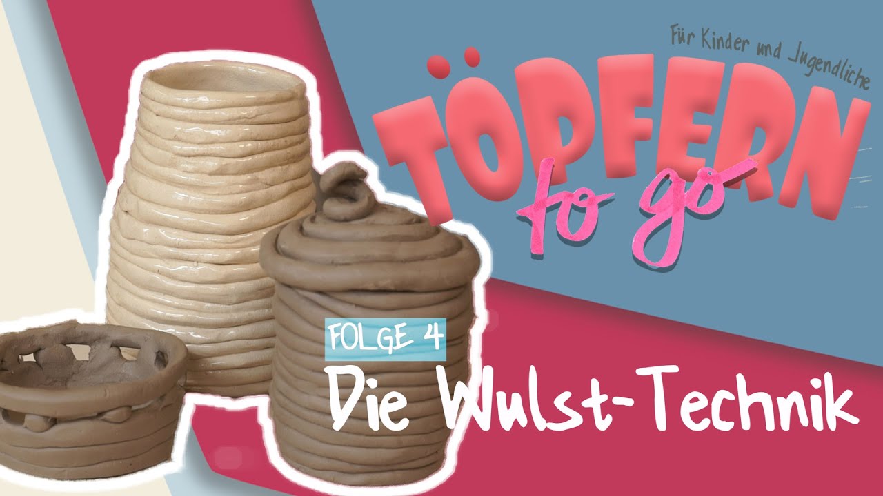 Wulst-Technik - Töpfern to Go - Folge 4