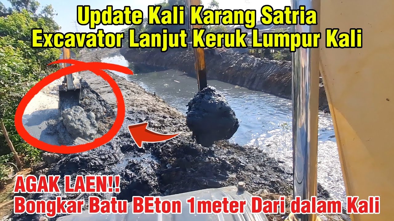 Agak Laen Lumpurnya!! Lanjut Angkat Sendimen Lumpur Kali Karang Satria #dedimulyadi