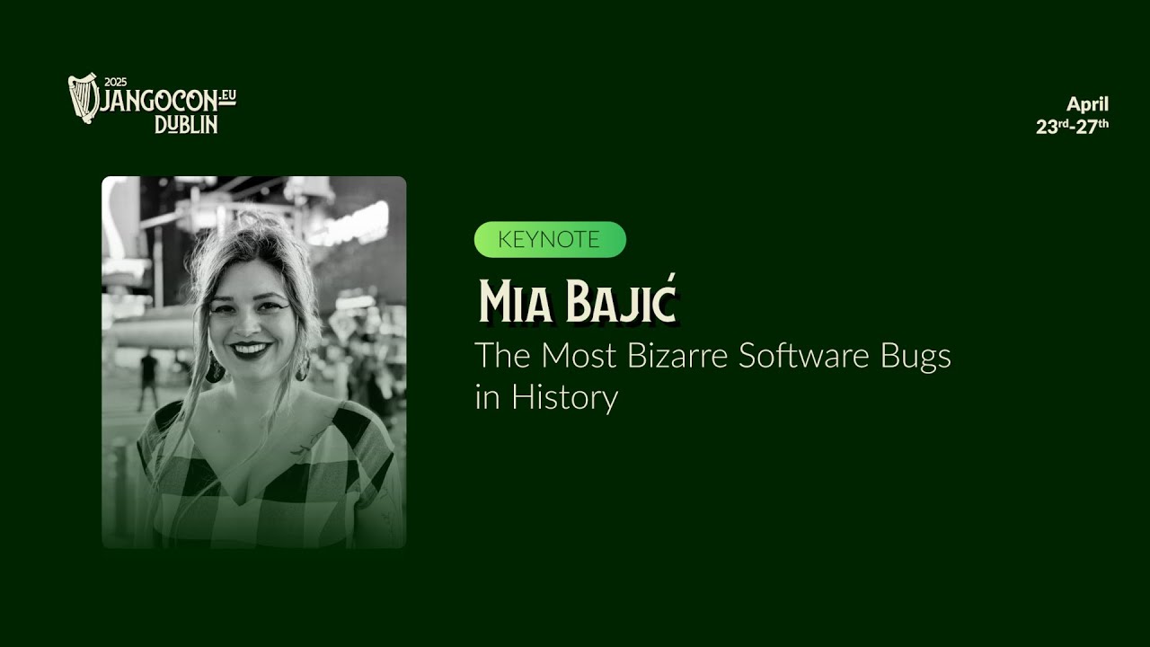 DjangoCon Europe 2025 | KEYNOTE: The Most Bizarre Software Bugs in History