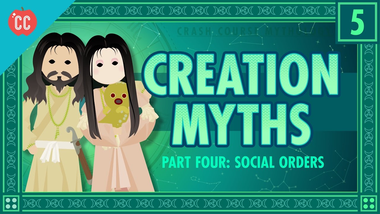 Social Orders and Creation Stories: Crash Course World Mythology #5