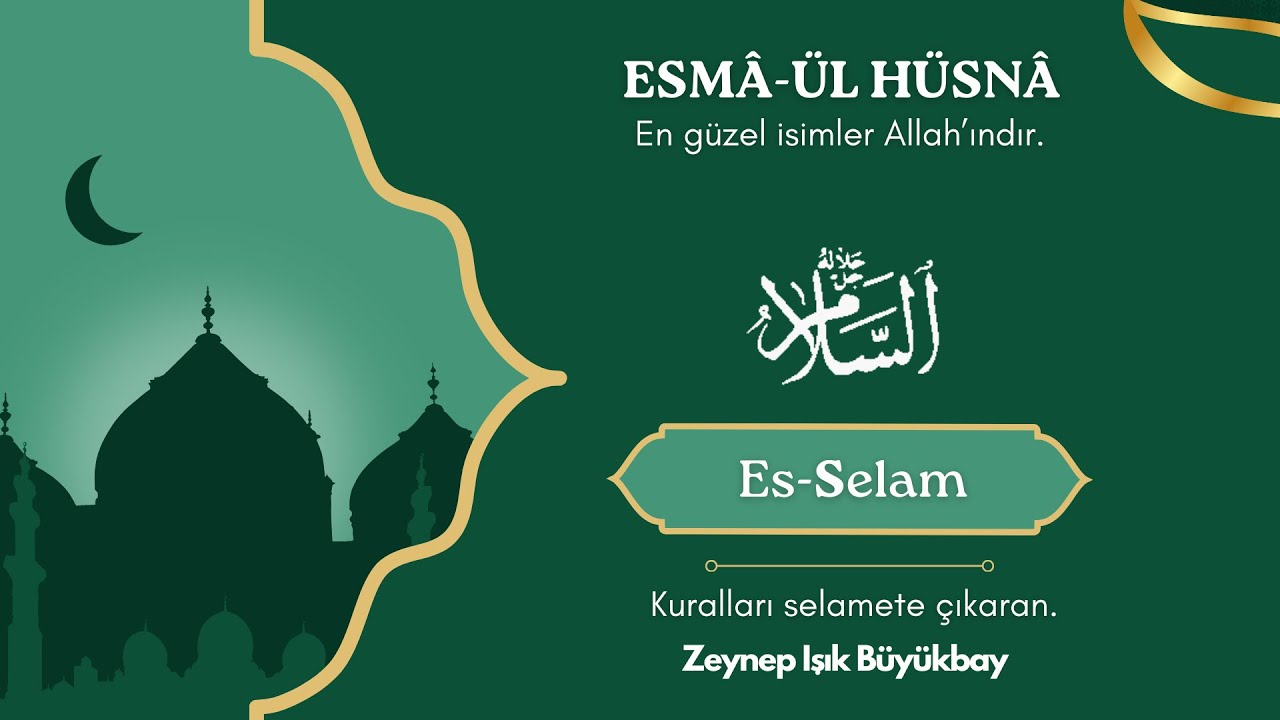 ESMÂ'ÜL HÜSNÂ ile karakter gelişimi | ES - SELAM | Zeynep Işık Büyükbay