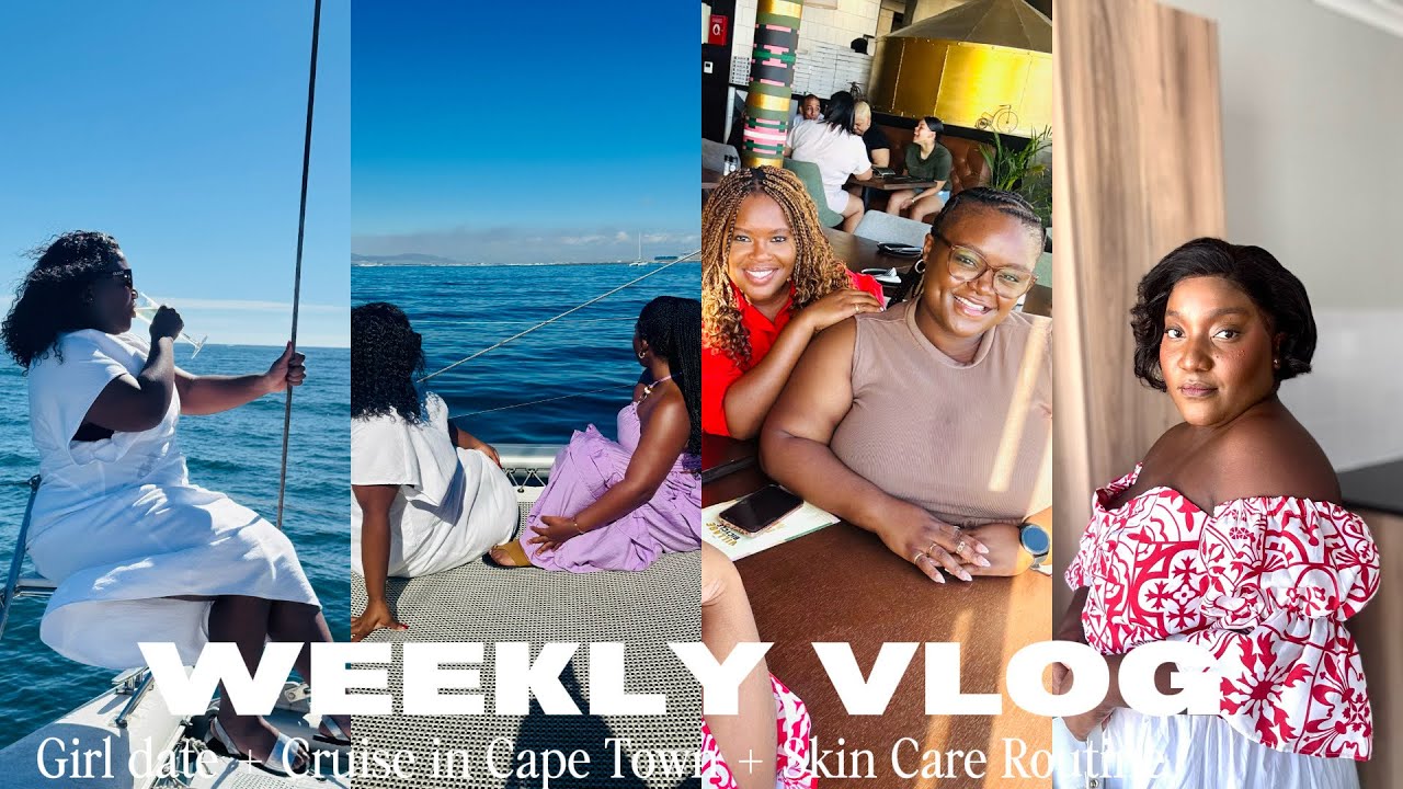 Weekly Vlog: Girl Dates + Cruise in Cape Town + Skin Care Routine 