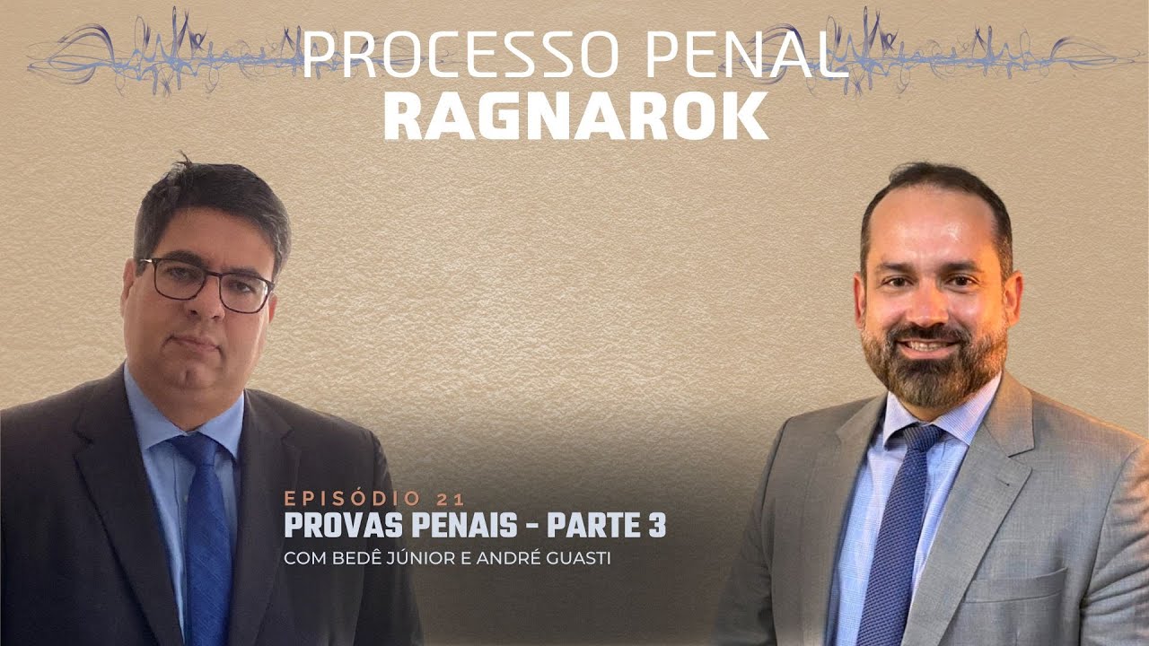 EP 21 - Provas Penais - Parte 3 - Processo Penal Ragnarök
